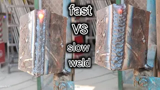 6013 vertical welding practice, fast vs slow weaving