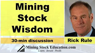 Mining Stock Wisdom with Rick Rule (30-min discussion)