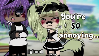 💨💦 you're so annoying ☘️🌱 ||glmm|| orignal?💀 [15k special]