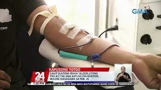 "Sagip Dugtong Buhay Bloodletting Project" ng GMA Kapuso Foundation, muling isasagawa... | 24 Oras