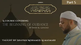 The Beginning of Guidance | Part 5 | Shaykh Mohamed Almasmari
