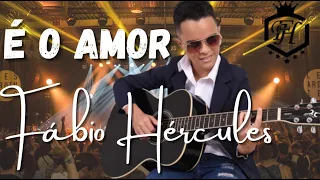 É O AMOR - Zezé Di Camargo & Luciano | FÁBIO HÉRCULES (Cover) 🎶