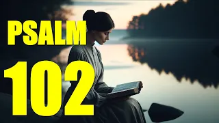 Psalm 102 Reading:  Do Not Hide Your Face from Me (With words - KJV)