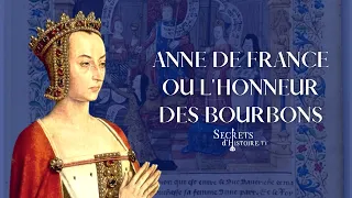 Secrets d'histoire - Anne de France ou l'honneur des Bourbon