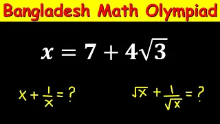 Bangladesh Mathematical Olympiad Question | Find x + 1/x | Find √x + 1/√x