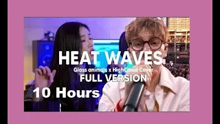 Heat Waves - Glass animals x HighCloud Cover (10 Hours)