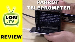 Parrot Teleprompter Review - Small $150 teleprompter that works with a smartphone