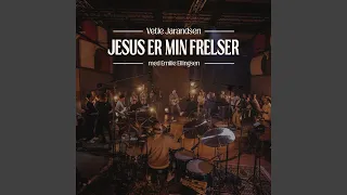 Jesus Er Min Frelser