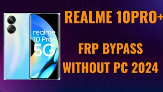 Realme 10 pro+5g FRP bypass without PC /Android 13 Frp bypass in 2024/Realme mobile FRP bypass
