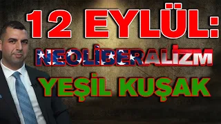 12 EYLÜL: YEŞİL KUŞAK VE NEOLİBERALİZM | COŞKUN FAİK KAVALA | HERKES İÇİN TARİH -18