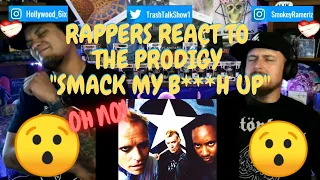 Rappers React To The Prodigy "Smack My B***H Up"!!!