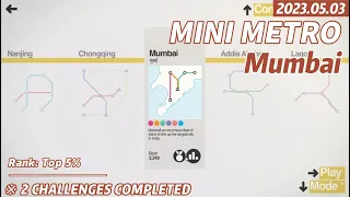 【Game】[Mini Metro] #mumbai  | Rank: Top 5% |  2 Challenges Completed