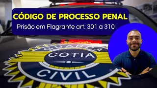 Código de  Processo Penal - GCM COTIA  - art.  301 a 310