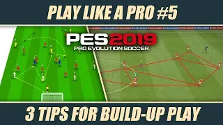 PES 2019 | PLAY LIKE A PRO #5 – 3 Tips For Build-Up Play
