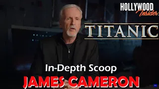 In Depth Scoop | James Cameron - 'Titanic 25th Anniversary'