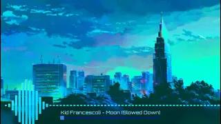 Kid Francescoli - Moon [Reverb Slowed Down Remix]