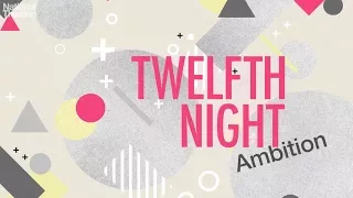 Twelfth Night: Ambition