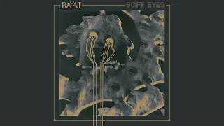 Ba'al - Soft Eyes [EP] (2024)