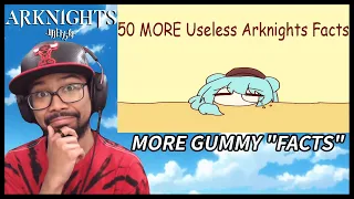 50 MORE Useless Arknights Facts Reaction
