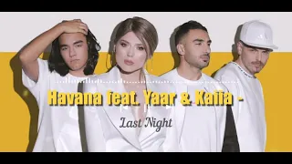 HAVANA feat. Yaar & Kaiia - Last Night 2021 #HAVANA#feat#Yaar#Kaiia - #Last#Night 2021#2021#хит