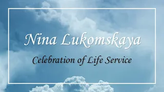 Nina Lukomskaya - Celebration of Life Service | Part 1