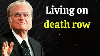 Billy Graham 2024 - Living on death row
