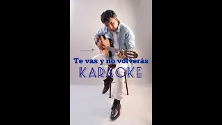 TE VAS Y NO VOLVERÁS (Karaoke - Audio original) / Ronny Manchego