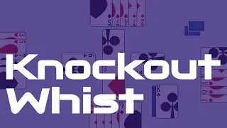 How to Play Knockout Whist | a trick taking card game for 3 to 7 players | Skip Solo