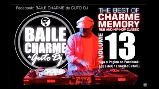 GUTO DJ CHARME MEMORY 13 (90s RNB CLASSIC THE BEST MIXED SET THROWBACK) O Melhor do Charme 90s