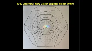 EPIC Discovery Combining the Flower and Seed of Life Together:  Many Golden Surprises Hidden Within!