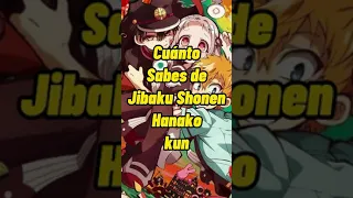 cuanto sabes sobre jibaku shonen hanako kun shorts