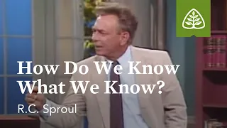 How Do We Know What We Know?: A Blueprint for Thinking with R.C. Sproul