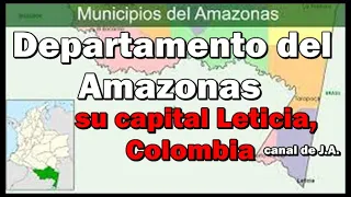 Departamento del Amazonas, su capital Leticia, Colombia