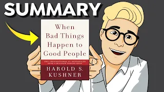 When Bad Things Happen To Good People Summary (Animated) — Don't Try to Explain Misfortune, Use It!