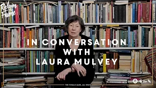 Reclaim The Frame Online: In conversation with LAURA MULVEY