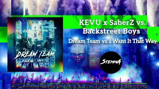 KEVU x SaberZ vs. Backstreet Boys - Dream Team vs. I Want It That Way (StemmA Mashup)