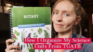 How to Organize Science Units from The Good and the Beautiful // How I Setup my Botany Science Unit