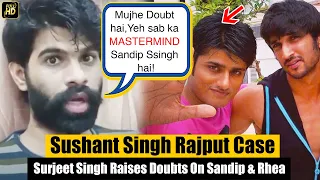 Witness Surjeet Singh Claims RH€A Said 'SORRY Babu' To $U$HANT, Raises Doubts On S@NDIP Ssingh