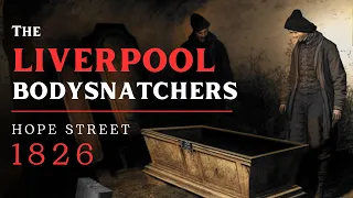 The Liverpool Bodysnatchers: The Forgotten Story That Shocked 19th Century Britain