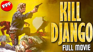 KILL DJANGO... | Full EPIC SPAGHETTI WESTERN ACTION Movie HD