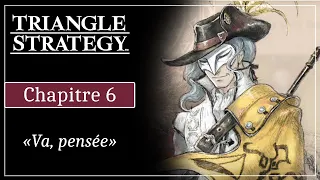 TRIANGLE STRATEGY - "Va, pensée" - Chapitre 6 | RPG univers