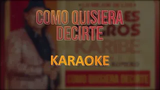 COMO QUISIERA DECIRTE, LOS ÁNGELES NEGROS - KARAOKE