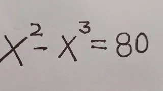 Math Olympiad X^2-X^3=80 😊 | Math Olympiad Problems | Algebra @Mamtamaam