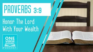 Honor The Lord With Your Wealth | Proverbs 3:9 | One Verse Daily Devotional