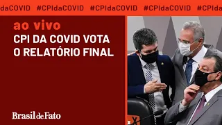 AO VIVO | CPI da Covid vota o relatório final