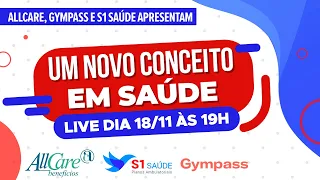 Um novo conceito em saúde - Live AllCare, GymPass e S1 Saúde