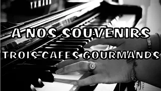 A nos souvenirs (3 cafés gourmands) Piano
