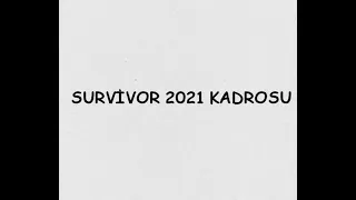 SURVİVOR 2021 KADROSU