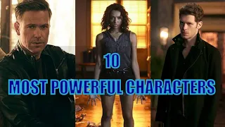 Top 10 Most Strongest Characters in Vampire Diaries/Originals