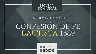 INTRODUCCIÓN CONFESIÓN DE FE BAUTISTA DE LONDRES 1689